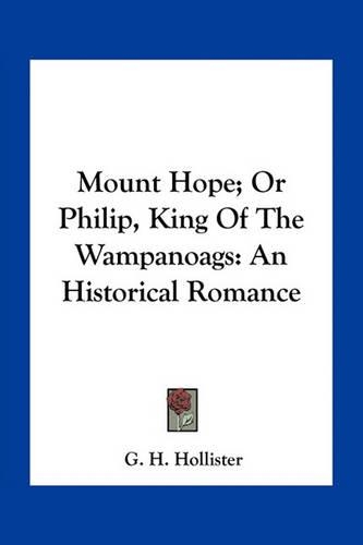 Mount Hope; Or Philip, King Of The Wampanoags
