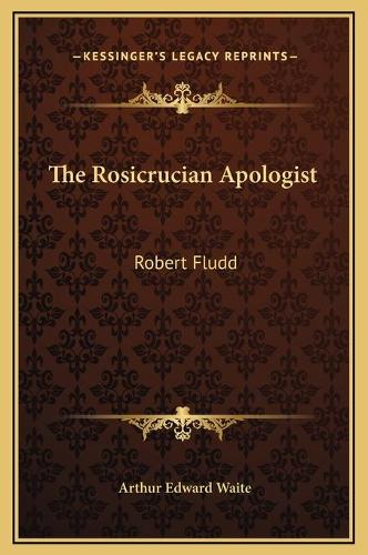 The Rosicrucian Apologist: Robert Fludd