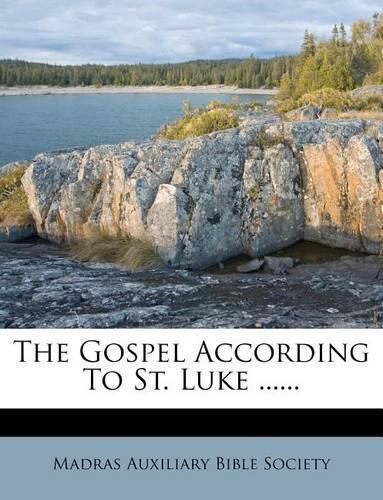 The Gospel According to St. Luke ......