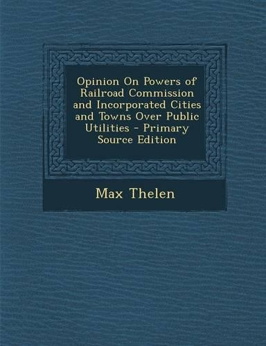 Opinion on Powers of Railroad Commission and Incorporated Cities and Towns Over Public Utilities