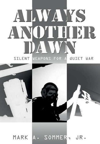 Always Another Dawn: Silent Weapons for A Quiet War