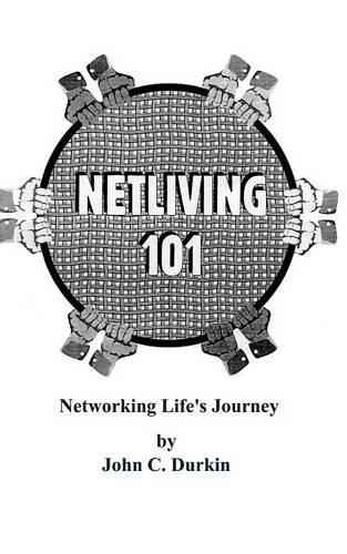 Netliving 101: Networking Life's Journey(English)