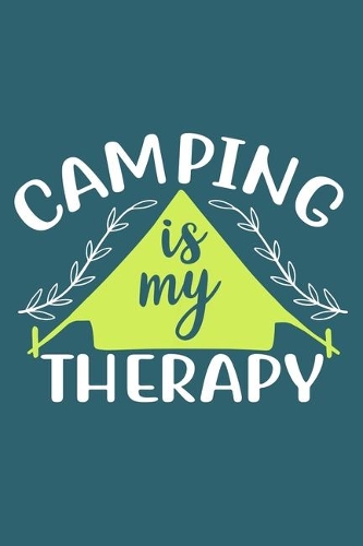 Camping Therapy: Blank Lined Notebook: Camper Camping Hunting Fishing Logbook Journal for Dad Husband Wife Log 6x9 - 110 Blank Pages - Plain White Paper - Soft Cover
