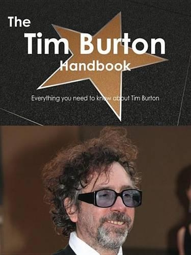 The Tim Burton Handbook - Everything You Need to Know about Tim Burton