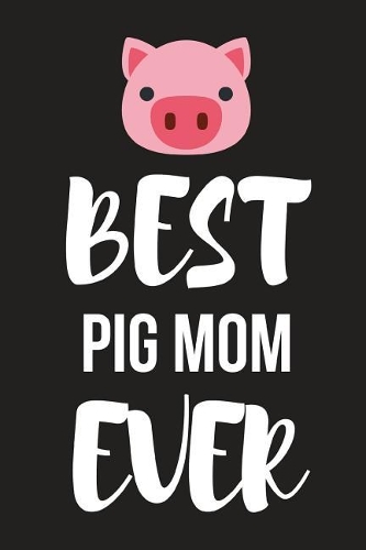 Best Pig Mom Ever