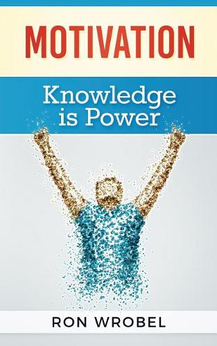 Motivation - Knowledge is Power