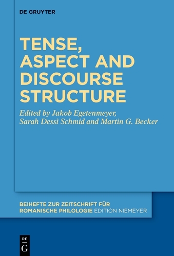 Tense, aspect and discourse structure: (492 Beihefte zur Zeitschrift fur Romanische Philologie)