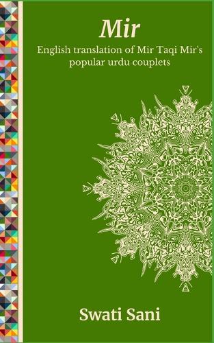 Mir: English Translation of Mir Taqi Mir's popular Urdu couplets(2 Famous Urdu Poets)