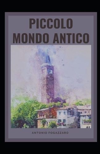 Piccolo mondo antico illustrata