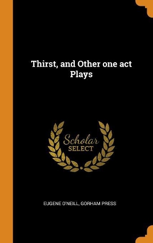 Thirst, and Other One Act Plays