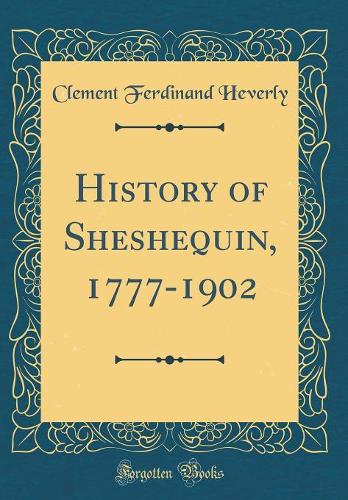 History of Sheshequin, 1777-1902 (Classic Reprint)