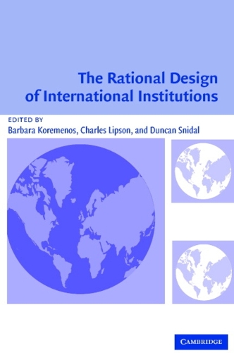 The Rational Design of International Institutions: (International Organization)