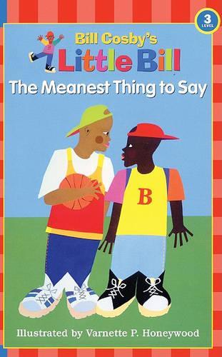 The Meanest Thing to Say: (Little Bill Books for Beginning Readers (Pb))