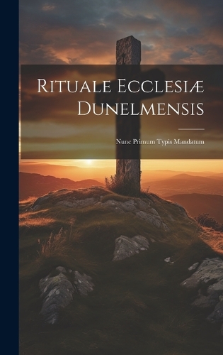 Rituale Ecclesiæ Dunelmensis
