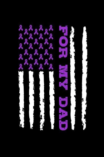 For My Dad: Alzheimers Journal 6x9 120 Pages Blank Lined Paperback