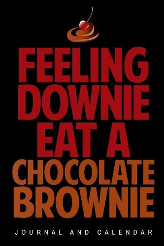 Feeling Downie Eat A Chocolate Brownie