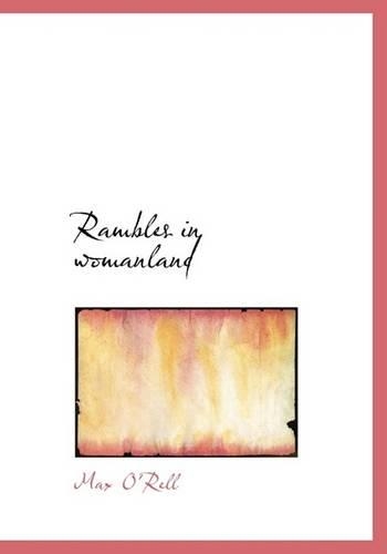 Rambles in womanland: (English)