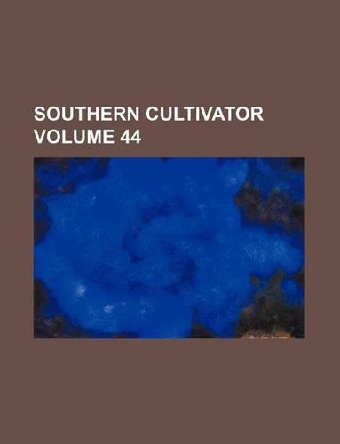 Southern Cultivator Volume 44