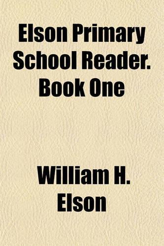 Elson Primary School Reader. Book One: (English)