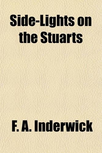 Side-Lights on the Stuarts: (English)