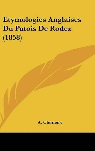 Etymologies Anglaises Du Patois de Rodez (1858)