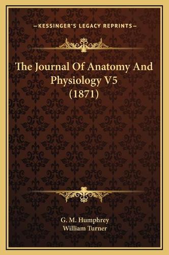 The Journal Of Anatomy And Physiology V5 (1871)