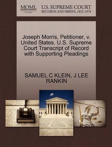 Joseph Morris, Petitioner, V. United States. U.S. Supreme Court Transcript of Record with Supporting Pleadings