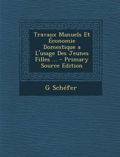 Travaux Manuels Et Economie Domestique A L'Usage Des Jeunes Filles ...