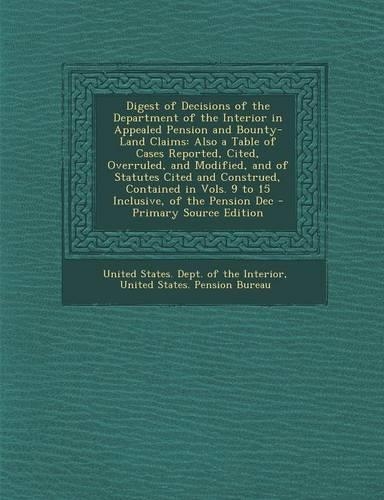 Digest of Decisions of the Department of the Interior in Appealed Pension and Bounty-Land Claims