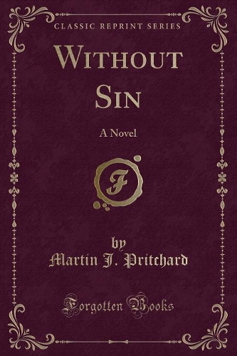 Without Sin: A Novel (Classic Reprint)