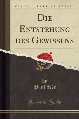 Die Entstehung Des Gewissens (Classic Reprint)
