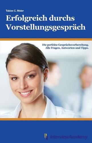 Erfolgreich durchs Vorstellungsgespräch