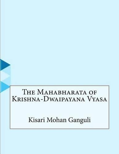 The Mahabharata of Krishna-Dwaipayana Vyasa