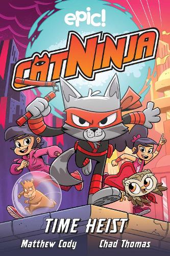 Cat Ninja: Time Heist: Volume 2(Cat Ninja)