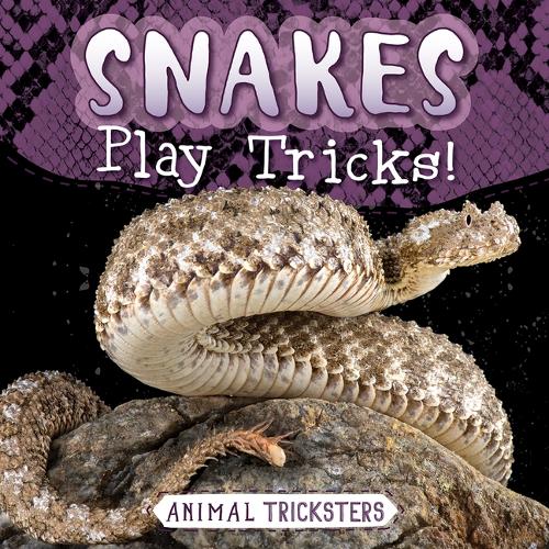 Snakes Play Tricks!: (Animal Tricksters)