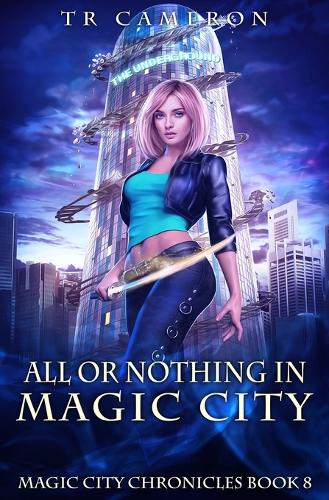 All or Nothing in Magic City: (8 Magic City Chronicles)