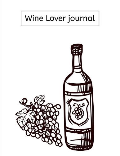 Wine Lover journal: Review Notebook For Wine Tasting: Record Of Old Favorites And The Details Of Wine Size 8.5 X11 Inch(7 Wine Lover Journal)
