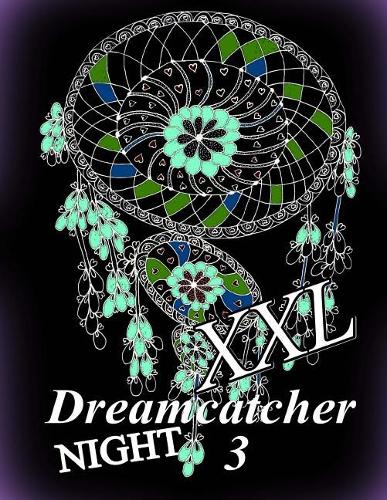 Dreamcatcher Night XXL 3 - Coloring Book for Relax: Adult Coloring Book(Dreamcatcher Night XXL)