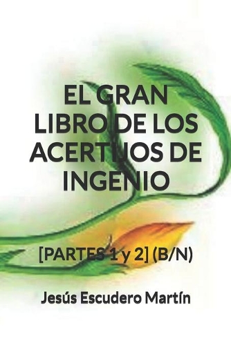 El Gran Libro de Los Acertijos de Ingenio: [PARTES 1 y 2] (B/N)(3 2 - El Gran Libro de los Acertijos de Ingenio (Tapa Blanda) (B/N))