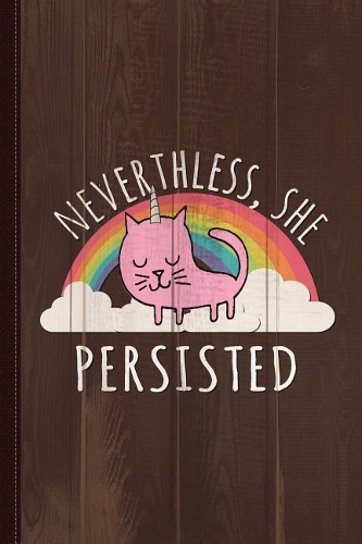 Nevertheless, She Persisted Journal Notebook: Blank Lined Ruled for Writing 6x9 110 Pages