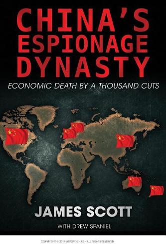 China's Espionage Dynasty: Economic Death by a Thousand Cuts