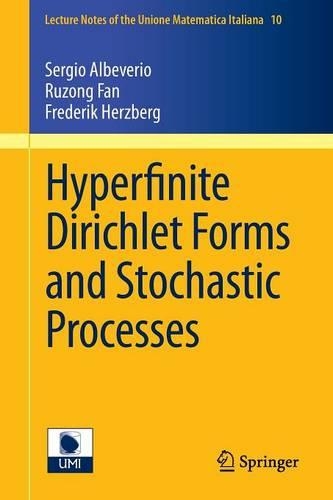 Hyperfinite Dirichlet Forms and Stochastic Processes: (10 Lecture Notes of the Unione Matematica Italiana)