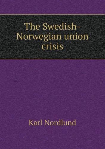 The Swedish-Norwegian Union Crisis