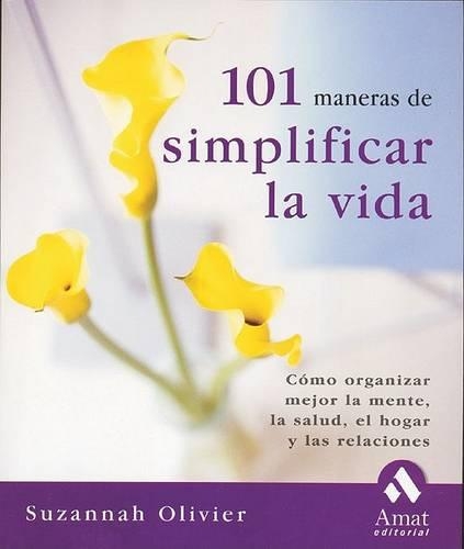 101 Maneras de Simplificar La Vida
