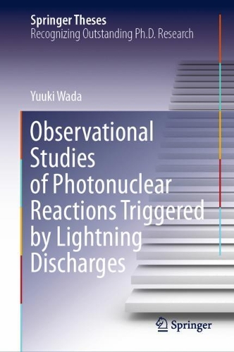 Observational Studies of Photonuclear Reactions Triggered by Lightning Discharges: (Springer Theses)