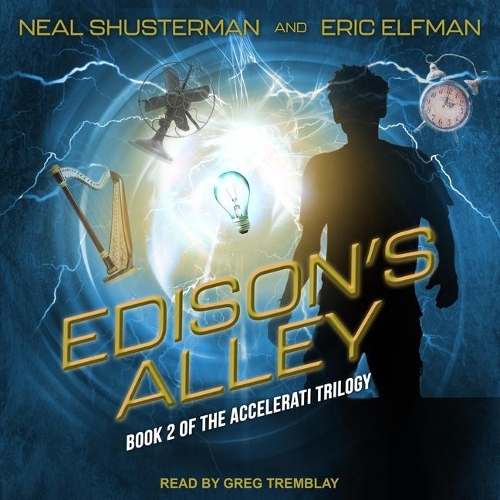 Edison's Alley: (2 Accelerati Trilogy Lib/E)
