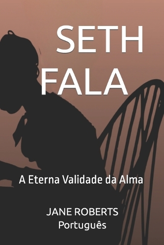 SETH FALA _ Português: A Eterna Validade da Alma