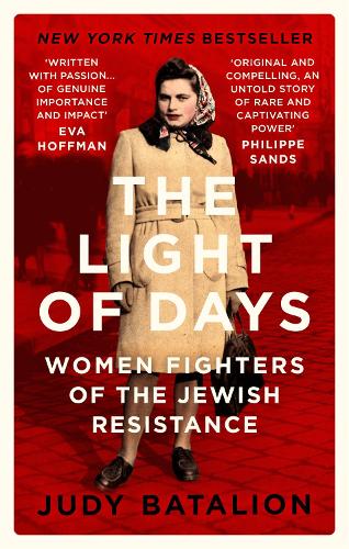 The Light of Days: Women Fighters of the Jewish Resistance – A New York Times Bestseller