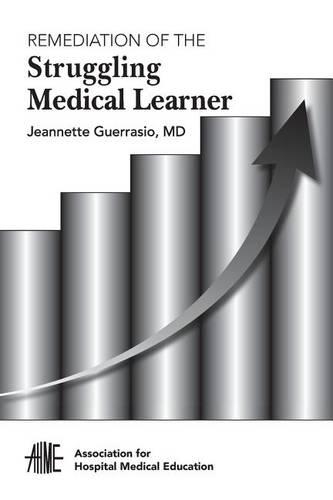Remediation of the Struggling Medical Learner