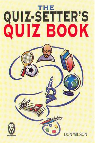 The Quiz-setter's Quiz Book: (Right Way S.)